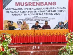 Musrenbang RKPD Kabupaten Aceh Besar 2026, Pacu Pertumbuhan Ekonomi dan Daya Saing SDM
