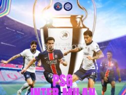 Malam Ini, Final Liga Champions, Inter Milan Tantang PSG